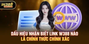Vì sao cần quan tâm đến link w388 nào là chính thức?