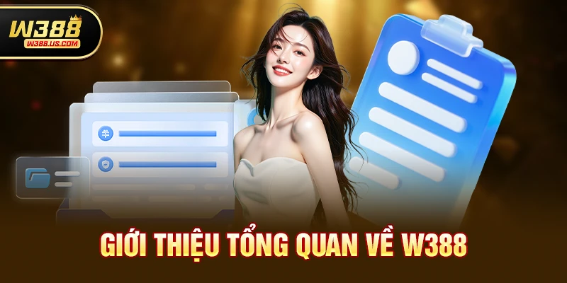 w388 có bị tố cáo lừa đảo không? Sự thật bạn cần biết 2 Giới thiệu tổng quan về w388