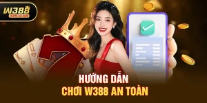 Chơi w388 Có An Toàn Không? Giải Mã Sự Thật Về W388